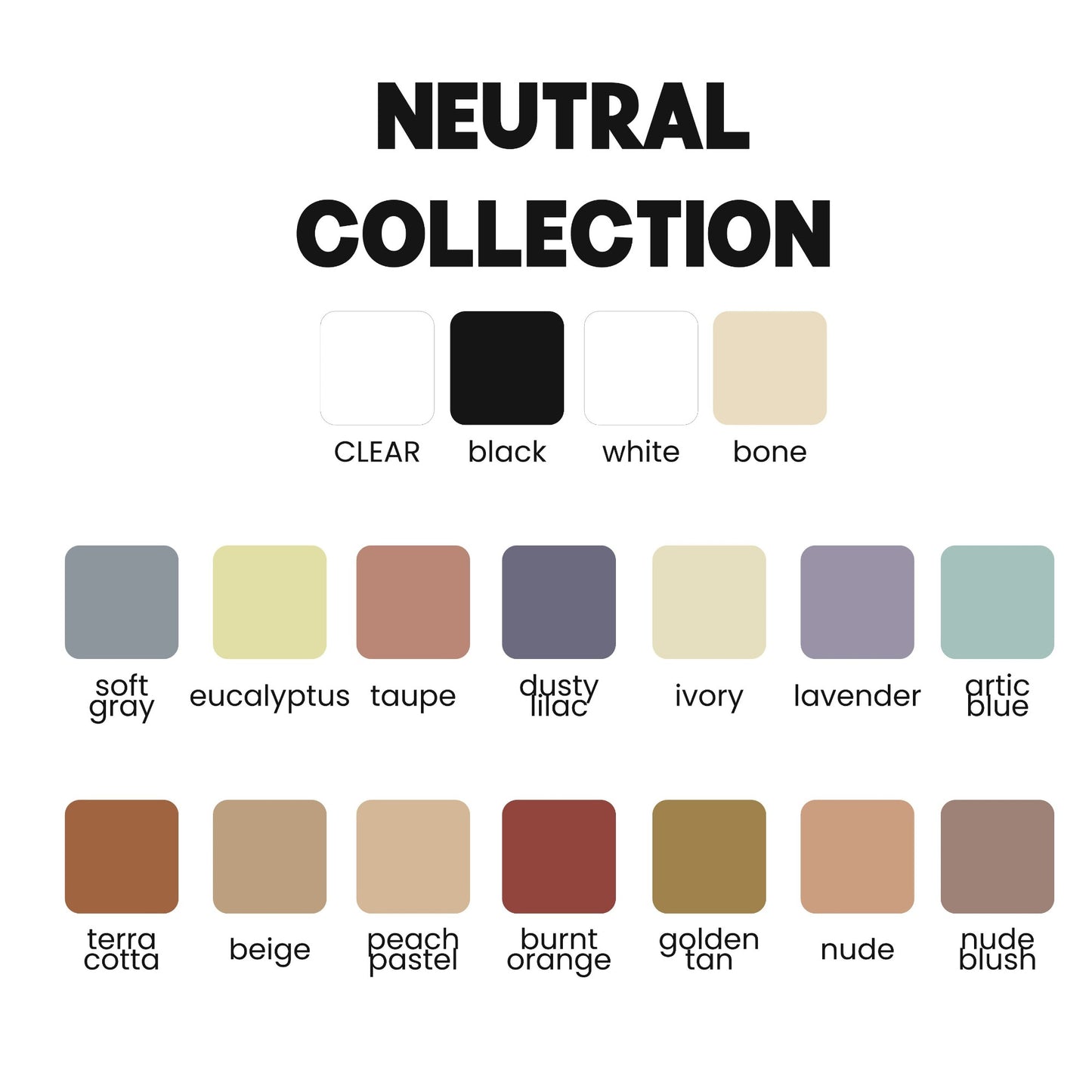 NEUTRAL COLLECTION COLOR OPTIONS